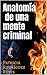 ANATOMÍA DE UNA MENTE CRIMINAL