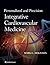 Personalized and Precision Integrative Cardiovascular Medicine by Mark Houston