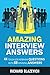 Amazing Interview Answers: 44 Tough Job Interview Questions with 88 Winning Answers