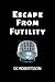 Escape From Futility