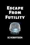 Escape From Futility (Perspectives On Faith)