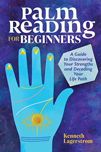 Palm Reading for Beginners: A Guide to Discovering Your Strengths and Decoding Your Life Path (Kindle Edition)