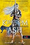 Kingdom of Ash- Felperzselt királyság 1.kötet by Sarah J. Maas
