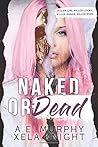 NAKED OR DEAD