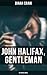 John Halifax, Gentleman (Historical Novel): Enriched edition.
