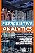 Prescriptive Analytics: The Final Frontier for Evidence-Based Management and Optimal Decision Making