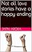 Not all love stories have a happy ending by Jatin Arora