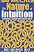 The Nature Of Intuition: Understand & Harness Your Intuitive Ability