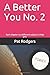 A Better You No. 2 by Pat Rodgers