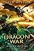 Dragon War (Riders of Fire #5)