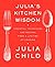 Julia's Kitchen Wisdom: Ess...
