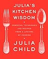 Julia's Kitchen Wisdom by Julia Child