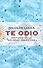 Te Odio - Anatomía de la Sociedad Argentina by Nicolás Lucca