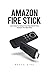 Amazon Fire Stick: Learn Ho...