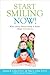 Start Smiling Now! What Every Parent Needs to Know About Orth... by Dustin R. Coles