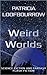 Weird Worlds