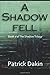 A SHADOW FELL (The Shadow Trilogy - Book 2)