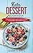 Keto Dessert Cookbook: The Complete Guide for Low-Carb Sweets Cookbook with Delicious Ketogenic Bakery & Desserts Recipes to Intensify Weight Loss and Healthy Living