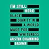 I'm Still Here by Austin Channing Brown