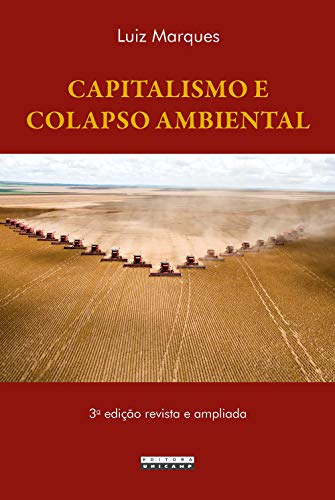 Capitalismo e colapso ambiental (Portuguese Edition)