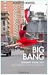 Big bang. Estallido social 2019. Modelo derrumbado - sociedad rota - política inútil (Spanish Edition) Book cover for Big bang. Estallido social 2019. Modelo derrumbado - sociedad rota - política inútil (Spanish Edition)