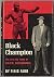 Black Champion: The Life an...