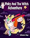Unicorn Day: Pinky and the Witch Adventure. (Bedtime stories for kids Book 6) Unicorn Day: Pinky and the Witch Adventure. (Bedtime stories for kids Book 6)