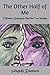 The Other Half of Me A Woman's Journey to Find Her True Identity by Angela Pisaturo