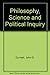 Philosophy, Science and Political Inquiry by Andrew     Young