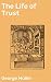 The Life of Trust by George Müller The Life of Trust by George Müller