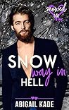 Snow Way in Hell (Snowed In - Valentine’s Inc. #10)