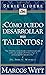 Como Puedo Desarrollar Mis Talentos by Marcos Witt