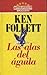 Las alas del águila by Ken Follett