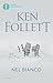 Nel bianco by Ken Follett