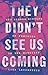 They Didn't See Us Coming: ...