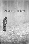 Words for Ghosts