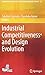 Industrial Competitiveness and Design Evolution (Evolutionary Economics and Social Complexity Science, 12)