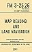 Map Reading And Land Navigation - FM 3-25.26 US Army Field Manual FM 21-26 (2001 Civilian Reference Edition): Unabridged Manual On Map Use, ... Release) (Military Outdoors Skills)