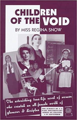 Children of the Void: The Astonishing True-Life Novel of Women Who Created An All-Female World of Glamour and Discipline (Hardcover)