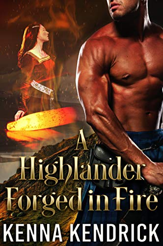A Highlander Forged in Fire (Highlanders of Kirklinton, #1)