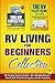 RV Living for Beginners Col...