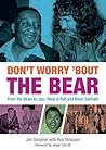 Don't Worry 'Bout The Bear: From the Blues to Jazz, Rock & Roll and Black Sabbath