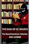 The Saga of Ol' Rausch by Nick LaTorre