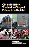 On the Brink: The Inside Story of Fukushima Daiichi Book cover for On the Brink: The Inside Story of Fukushima Daiichi