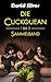 Die Cuckquean 1-3: Der Samm...