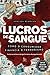 Lucros de sangue. Como o consumidor financia o terrorismo by Vanessa Neumann