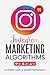 Instagram Marketing Algorit...