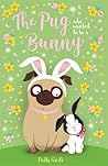 The Pug Who Wanted to Be a Bunny