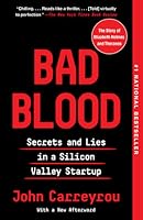 Bad Blood: Secrets and Lies in a Silicon Valley Startup