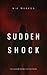 Sudden Shock by Nia Markos
